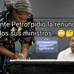 Presidente Petro, pidió la renuncia todos sus ministros.’Horrora Pavora Temblora’